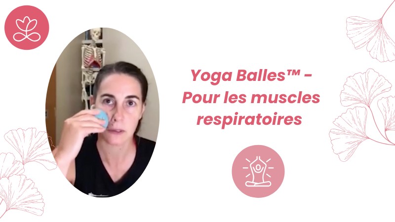 2. Yoga Balles™️ - Pour les muscles respiratoires avec Mireille Martel